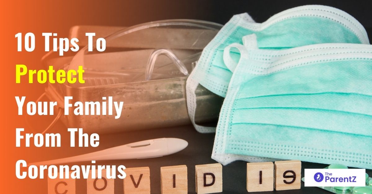 10 Tips to Protect Your Family from the Coronavirus – Everything you need to know