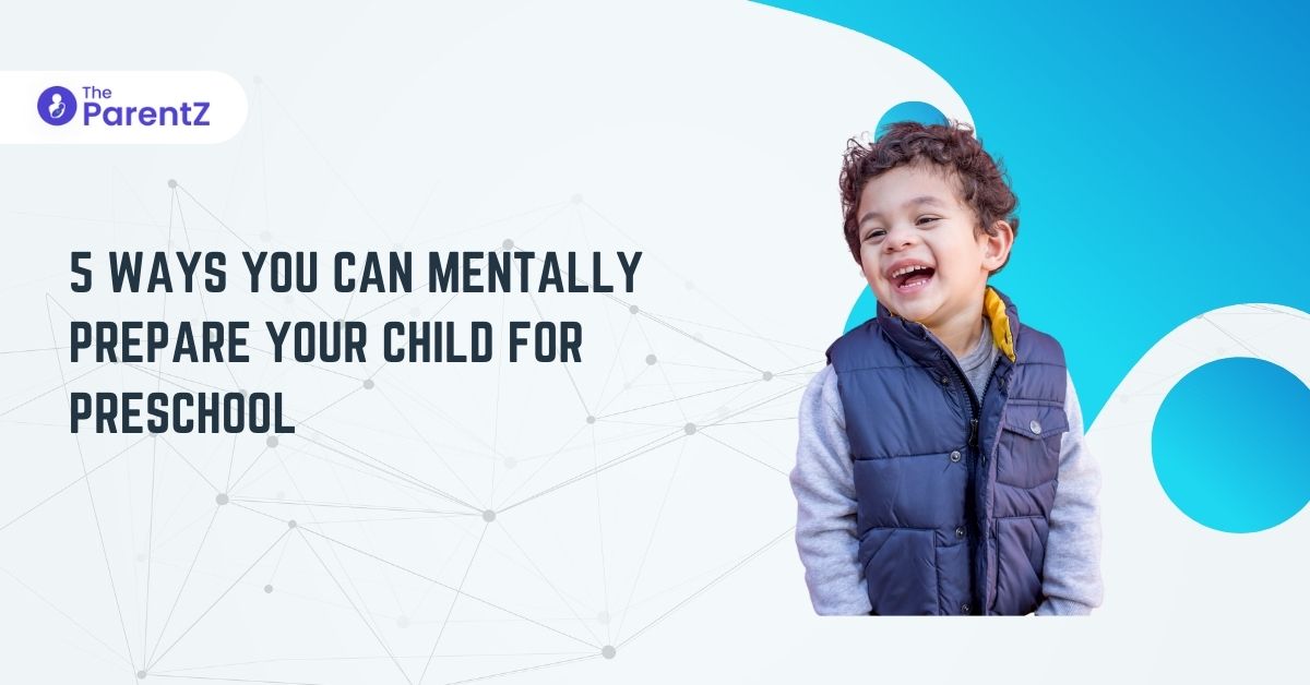 5 Ways You Can Mentally Prepare Your Child for Preschool