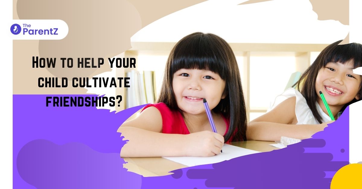How to help your child cultivate friendships – The gift of friendship