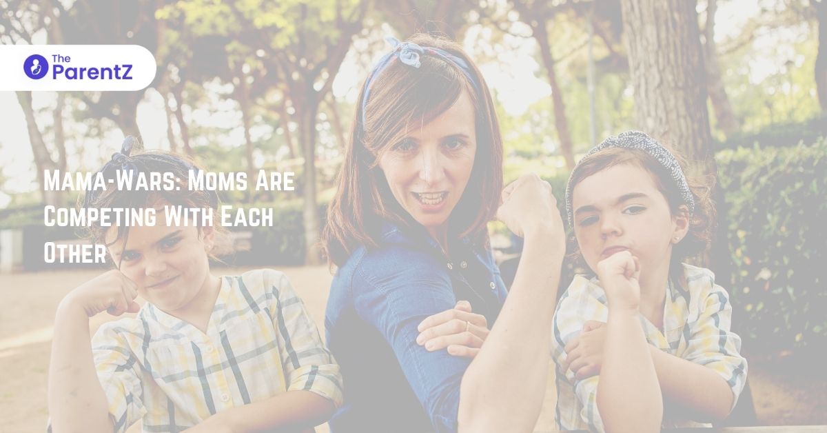 Mama-Wars: Moms Are Competing With Each Other