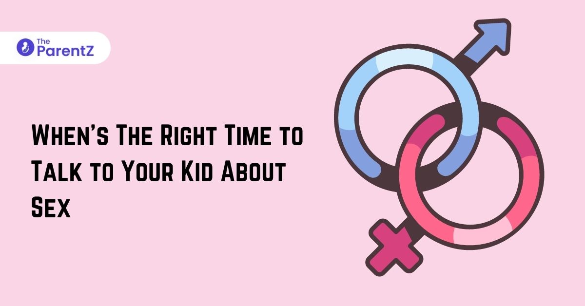 When’s The Right Time to Talk to Your Kid About Sex