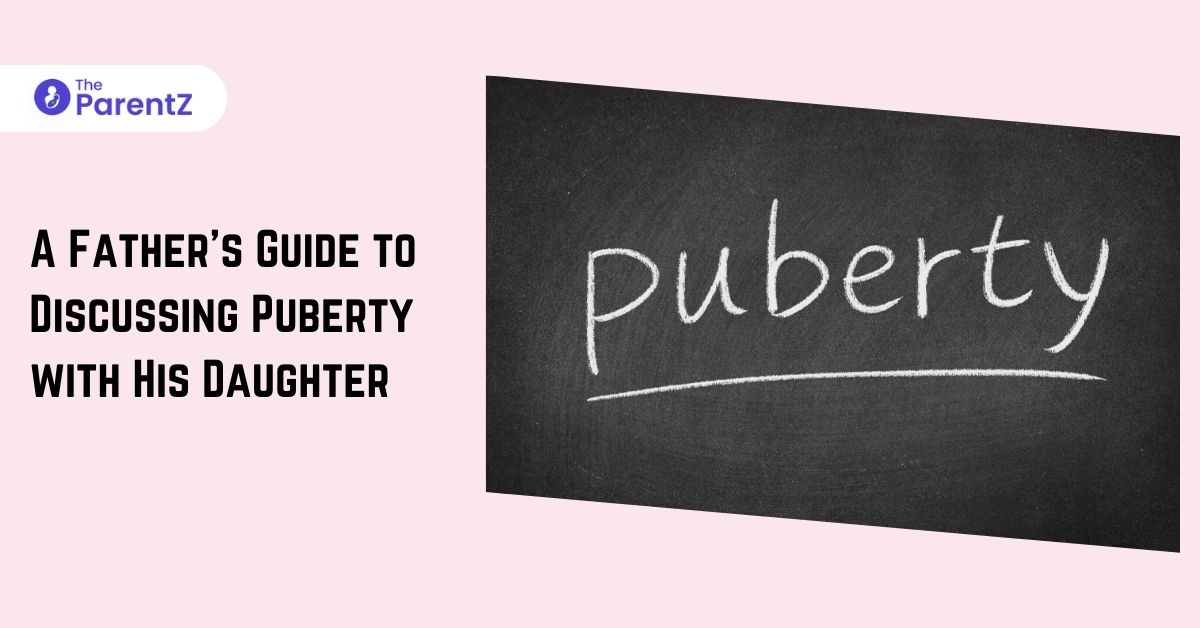 A Father’s Guide to Discussing Puberty with His Daughter