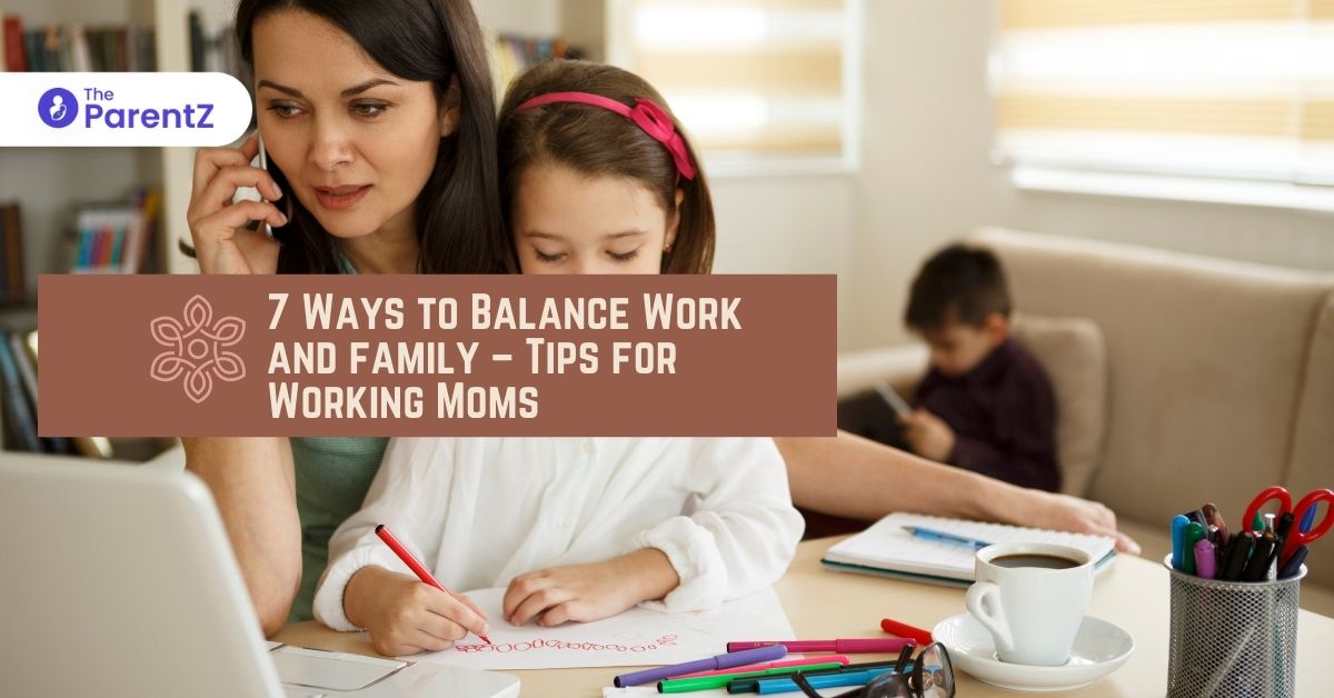 7 Ways to Balance Work and family – Tips for Working Moms