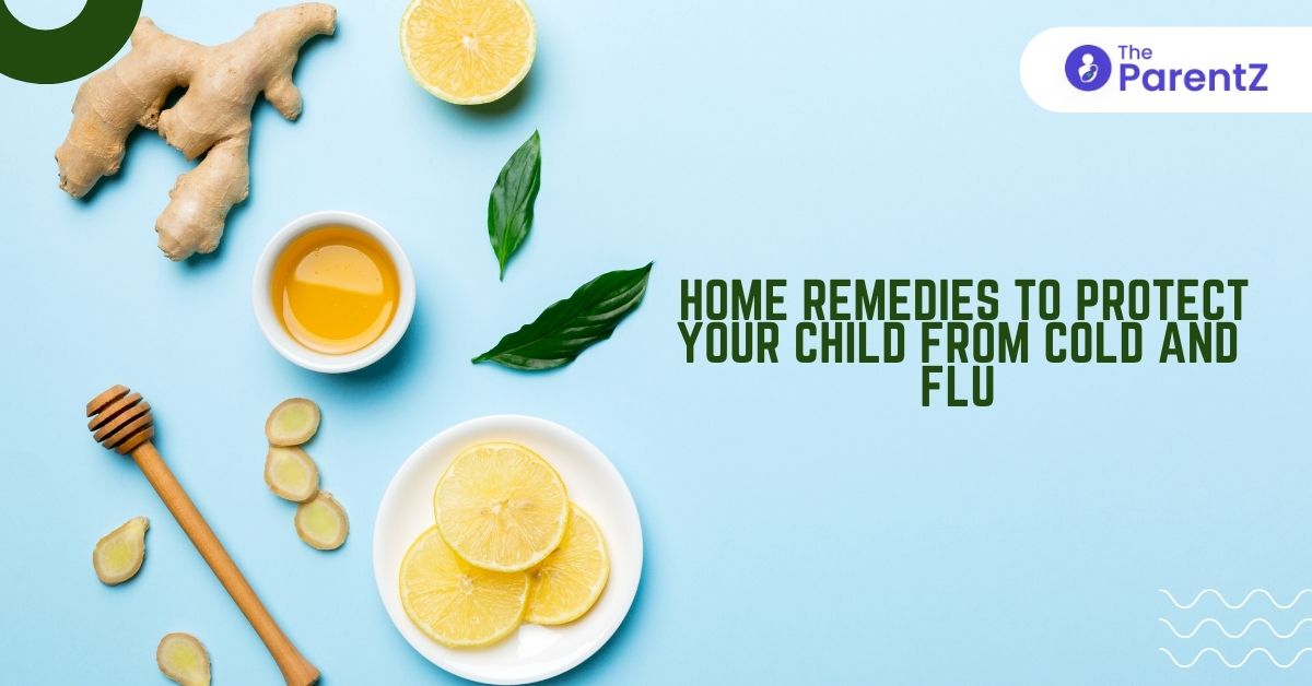 Home Remedies to Protect your Child from Cold and Flu – Natural Cold & Cough Remedies