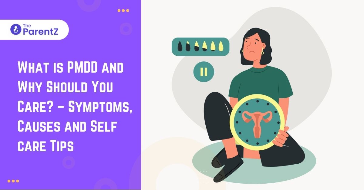What is PMDD and Why Should You Care? – Symptoms, Causes and Self care Tips