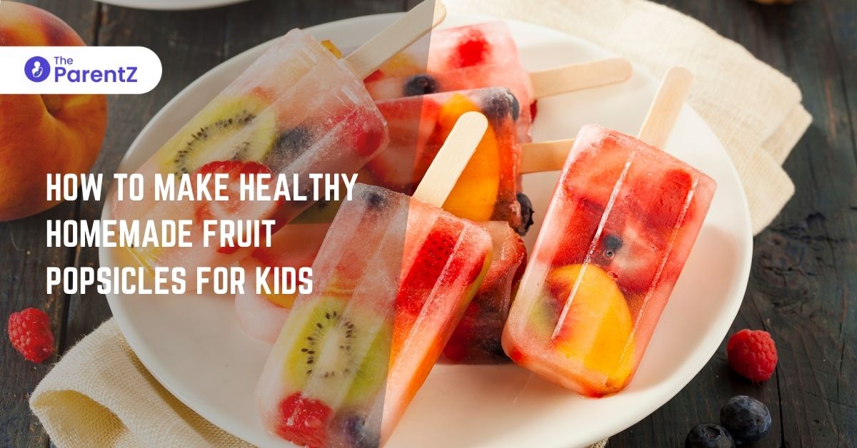 How to Make Healthy Homemade Fruit Popsicles For Kids | Fruit Popsicle Recipes