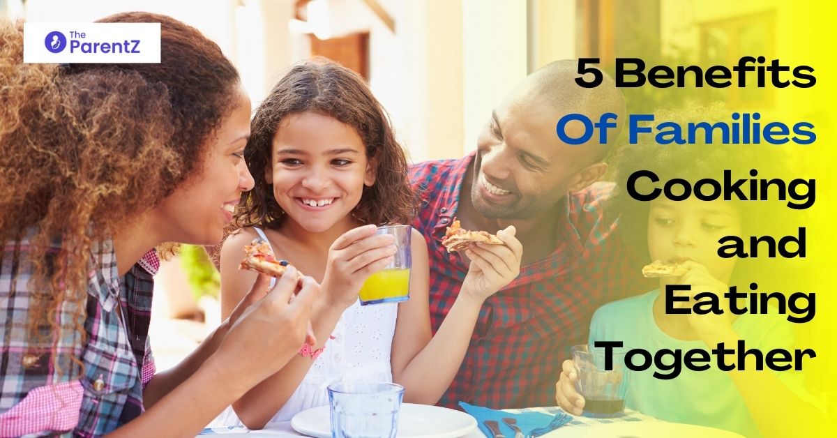 5 Benefits of Families Cooking and Eating Together
