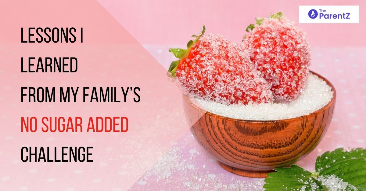 5 Lessons I Learned from My Family’s No Sugar Added Challenge