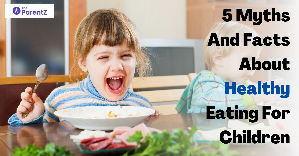 5 Myths And Facts About Healthy Eating For Children