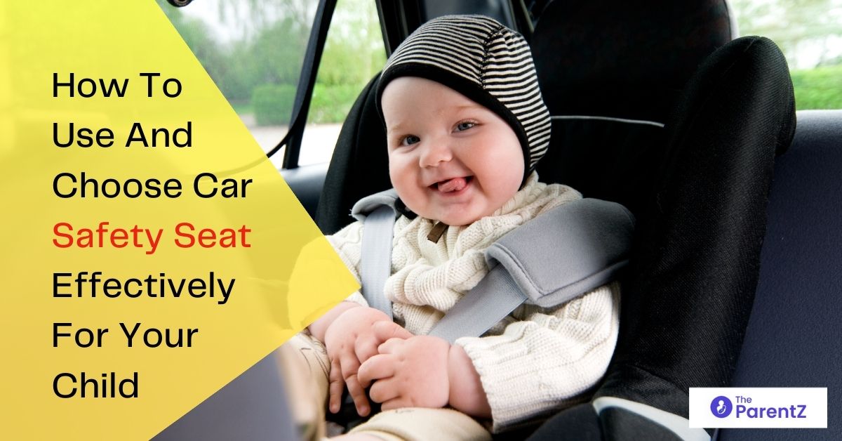 Baby Car Seats in India | Tips on How to Use and choose car safety seat Effectively for your Child