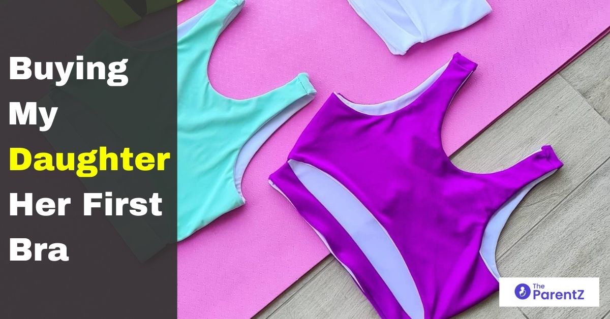 Buying My Daughter Her First Bra