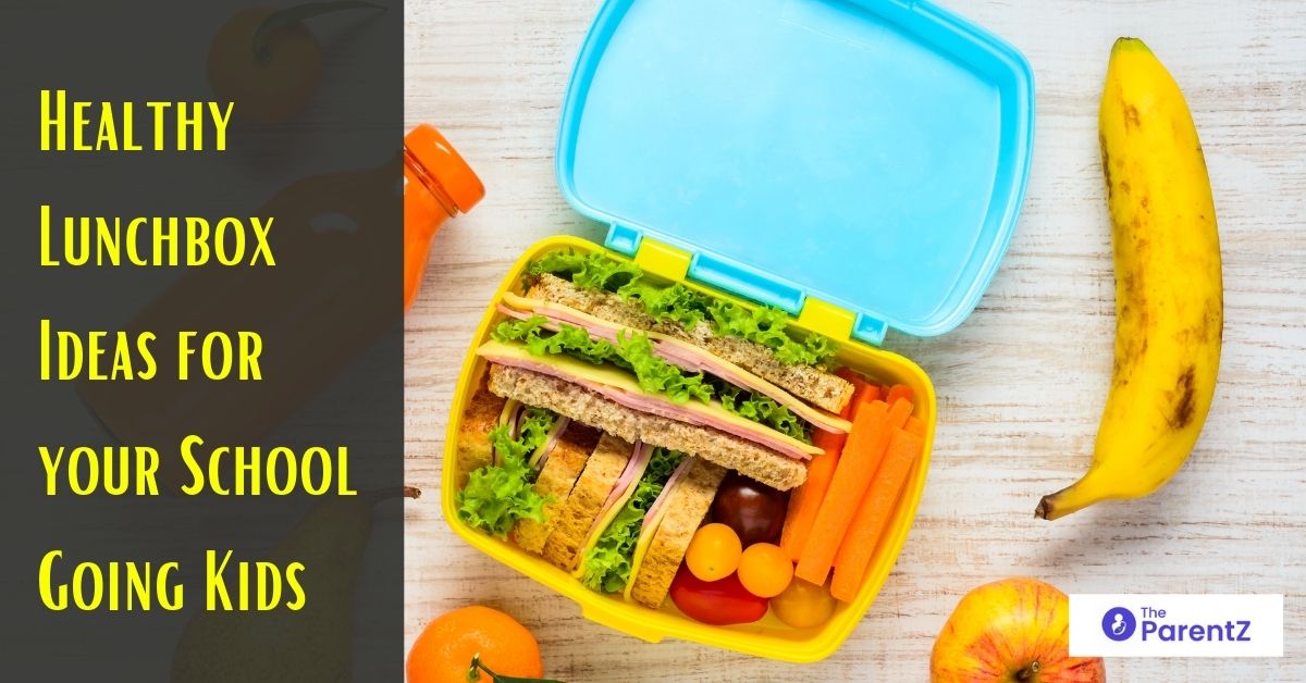 Healthy Lunchbox Ideas for your School Going Kids