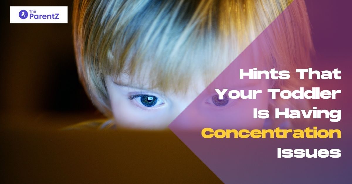 Hints that your toddler is having concentration issues