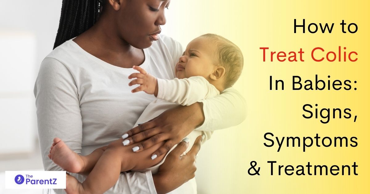 How to Treat Colic in Babies: Signs, Symptoms & Treatment