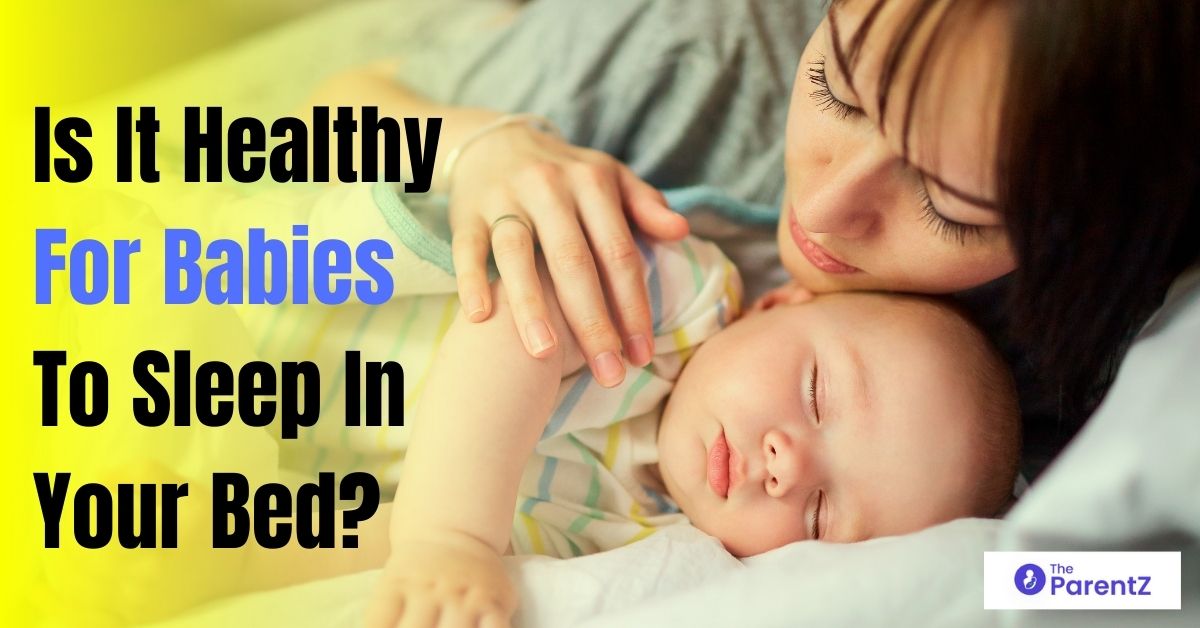 Is It Healthy For Babies To Sleep In Your Bed? Bed Sharing with Baby: Risks and Benefits