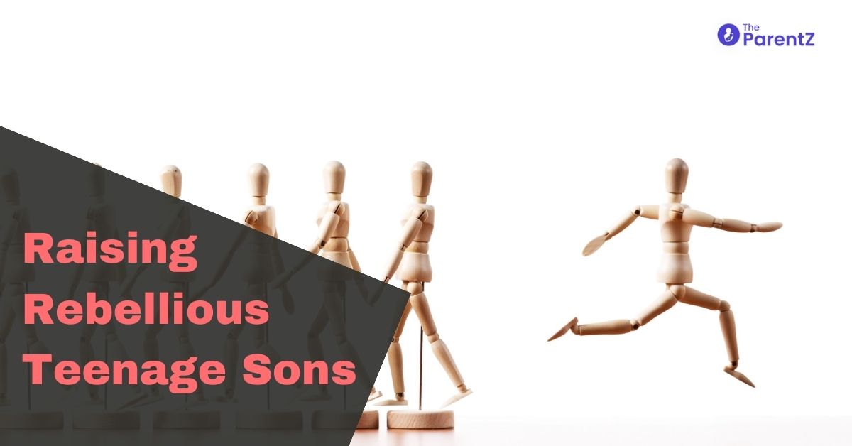 Raising Rebellious Teenage Sons