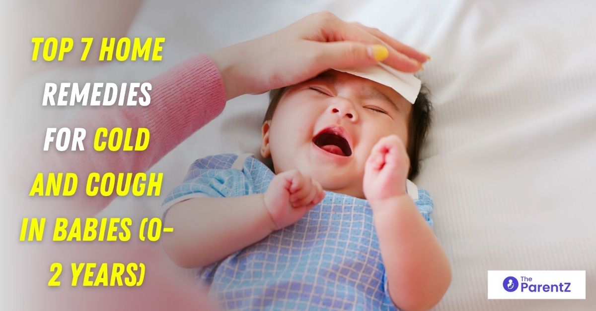 Top 7 Home Remedies for Cold and Cough in Babies (0-2 years)