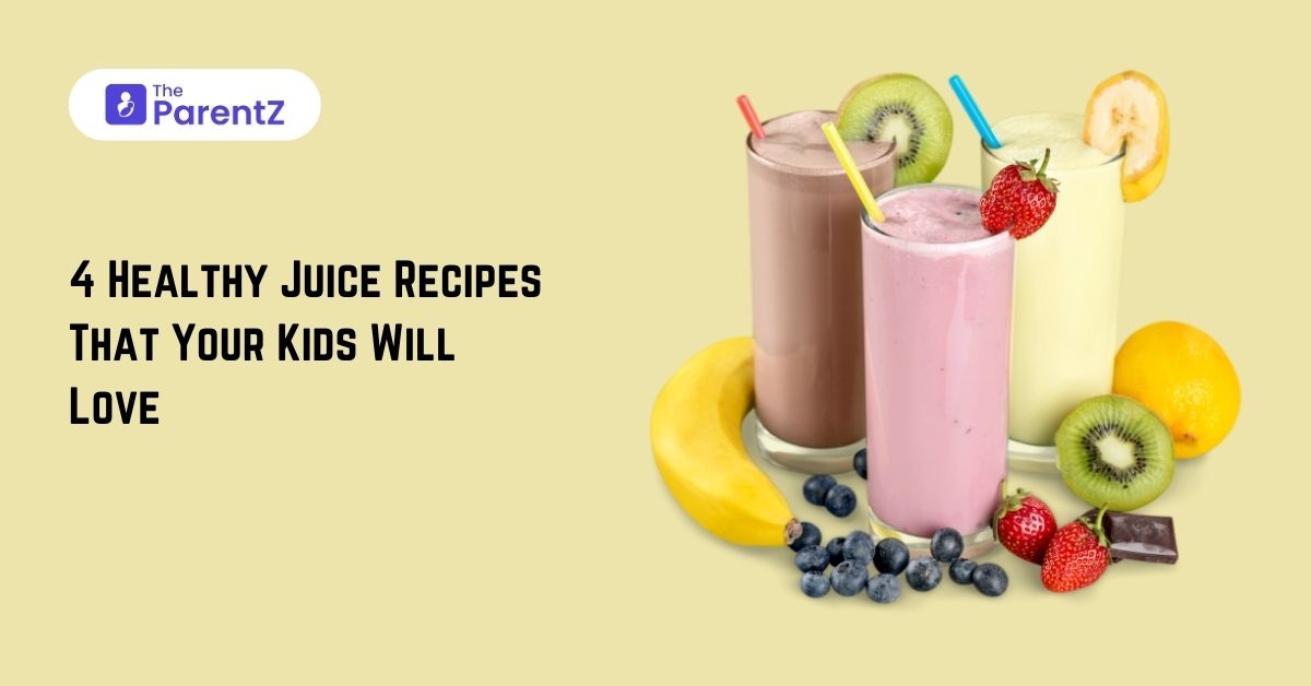 4 Healthy Juice Recipes That Your Kids Will Love