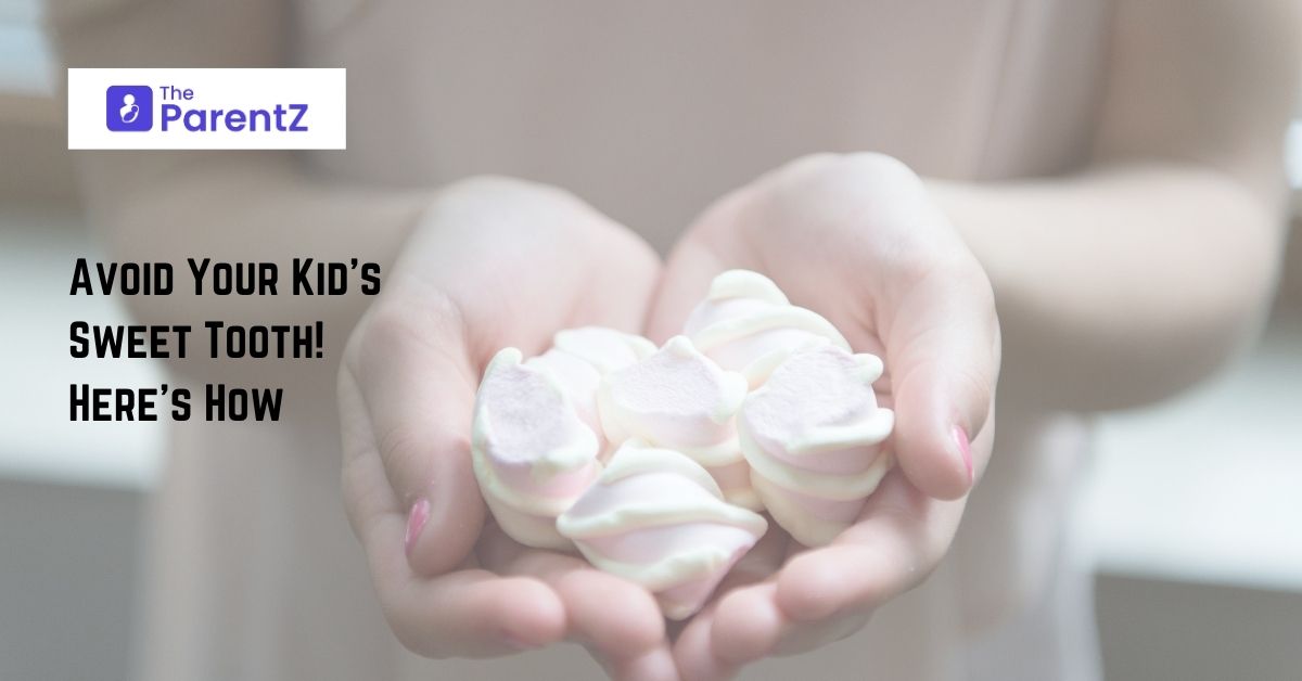 Avoid Your Kid’s Sweet Tooth! Here’s How