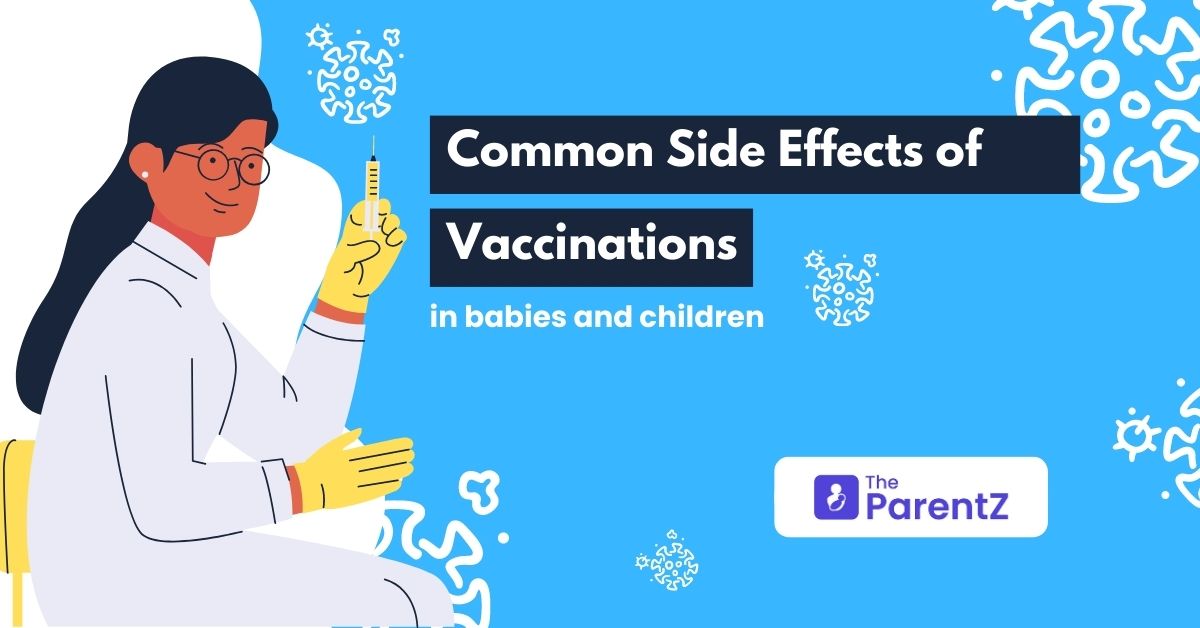 Common Side effects of vaccinations in babies and children