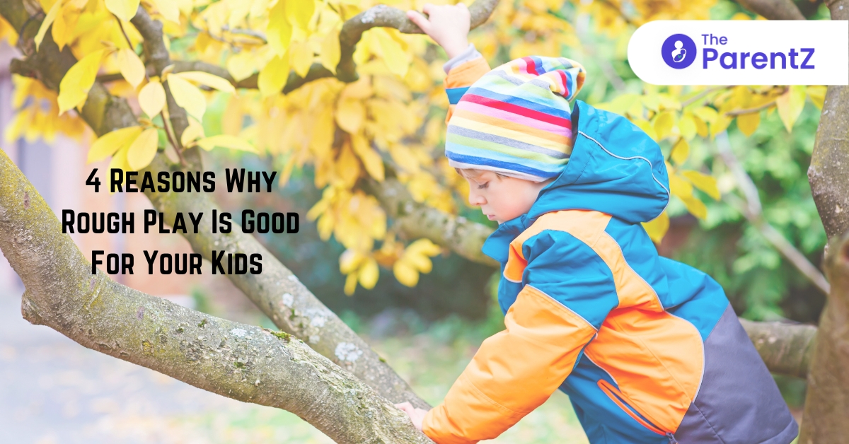 4 Reasons Why Rough Play Is Good For Your Kids
