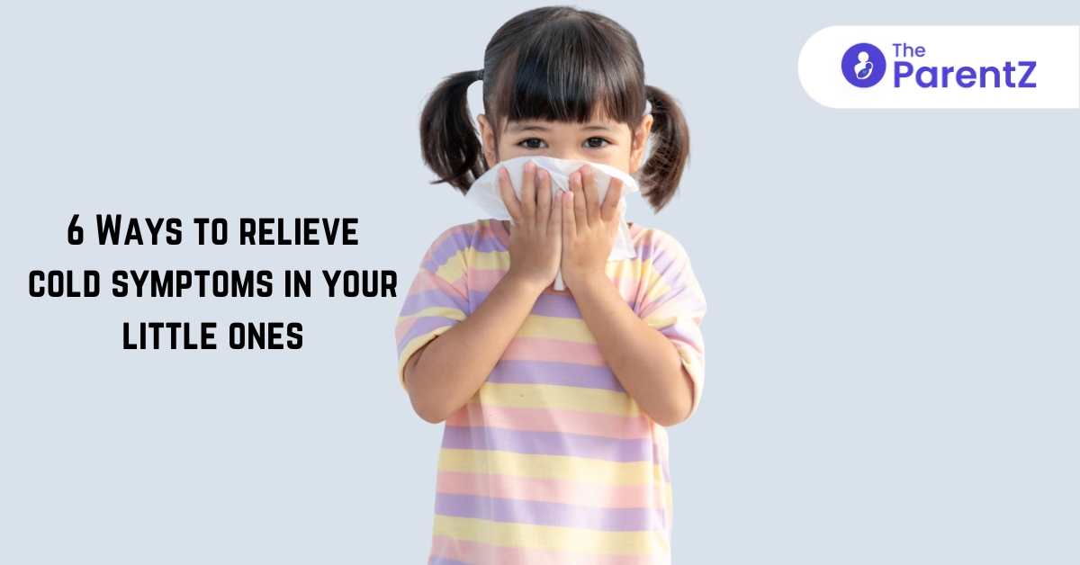 6 Ways to Relieve Cold Symptoms in Your Little Ones
