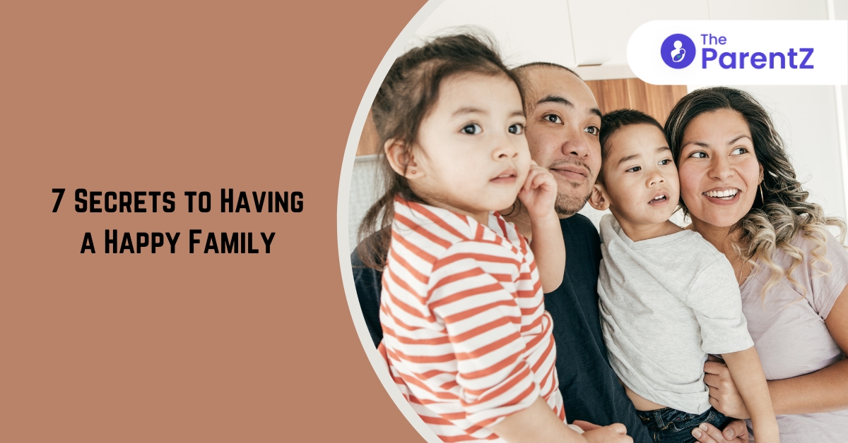 7 Secrets to Having a Happy Family