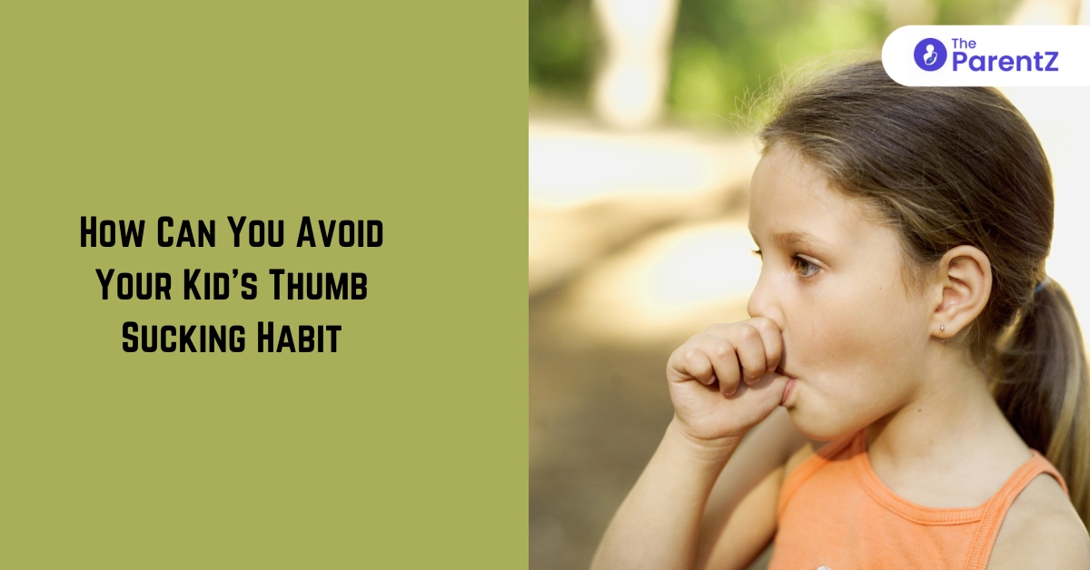 How Can You Avoid Your Kid’s Thumb Sucking Habit