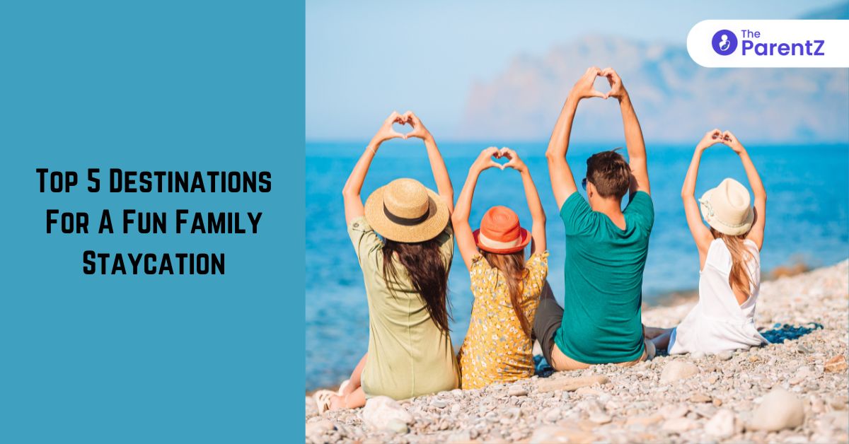 Top 5 Destinations For A Fun Family Staycation