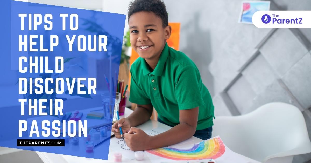 Tips to Help Your Child Discover Their Passion (Hobbies)