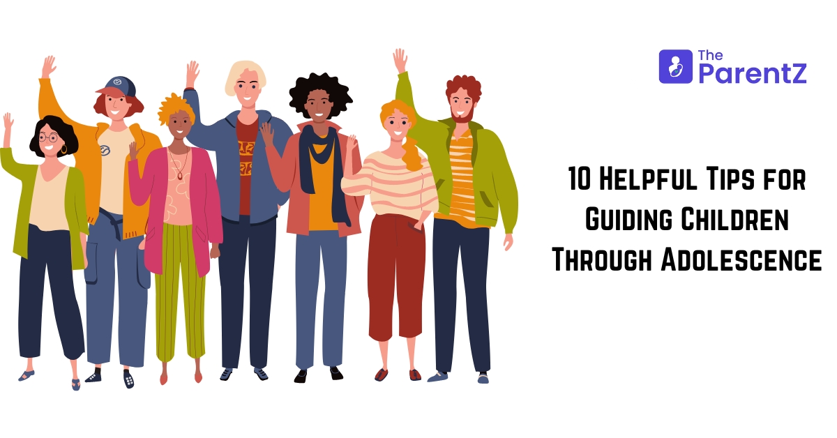 10 Helpful Tips for Guiding Children Through Adolescence