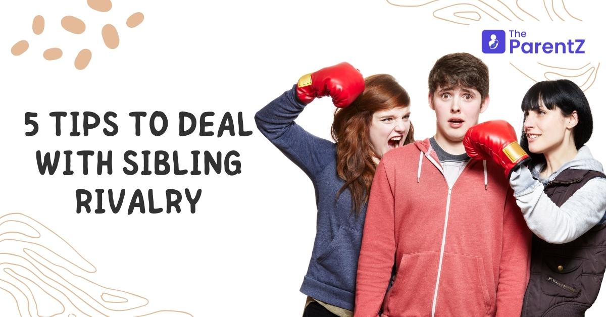 5 Tips To Deal With Sibling Rivalry