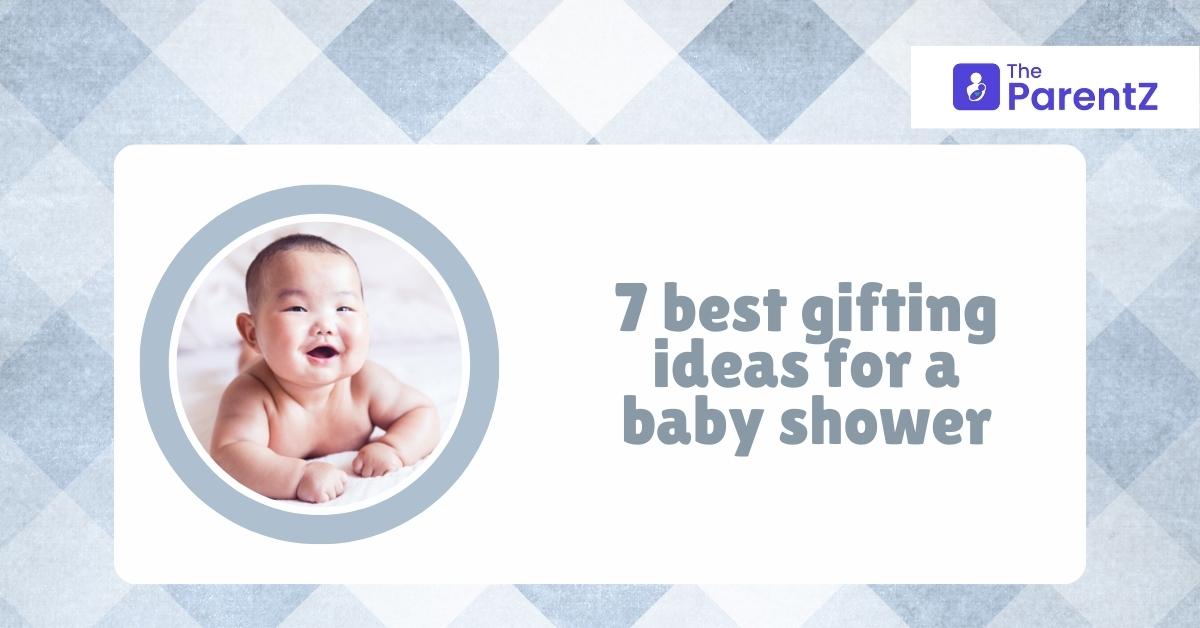 7 Best Gifting Ideas for a Baby Shower