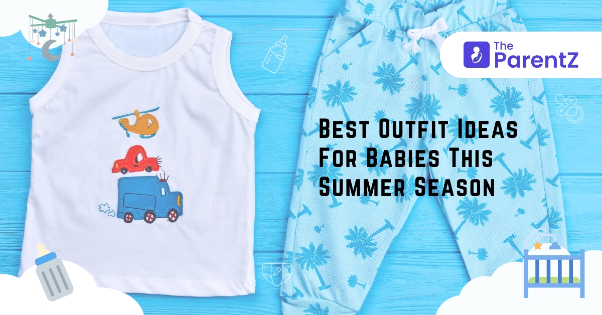 Best Outfit Ideas For Babies This Summer Season