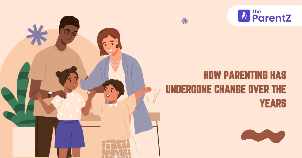 How parenting has undergone change over the years