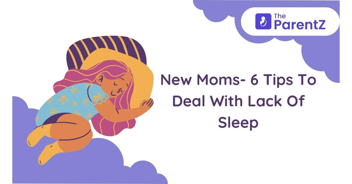 New Moms- 6 Tips To Deal With Lack Of Sleep 