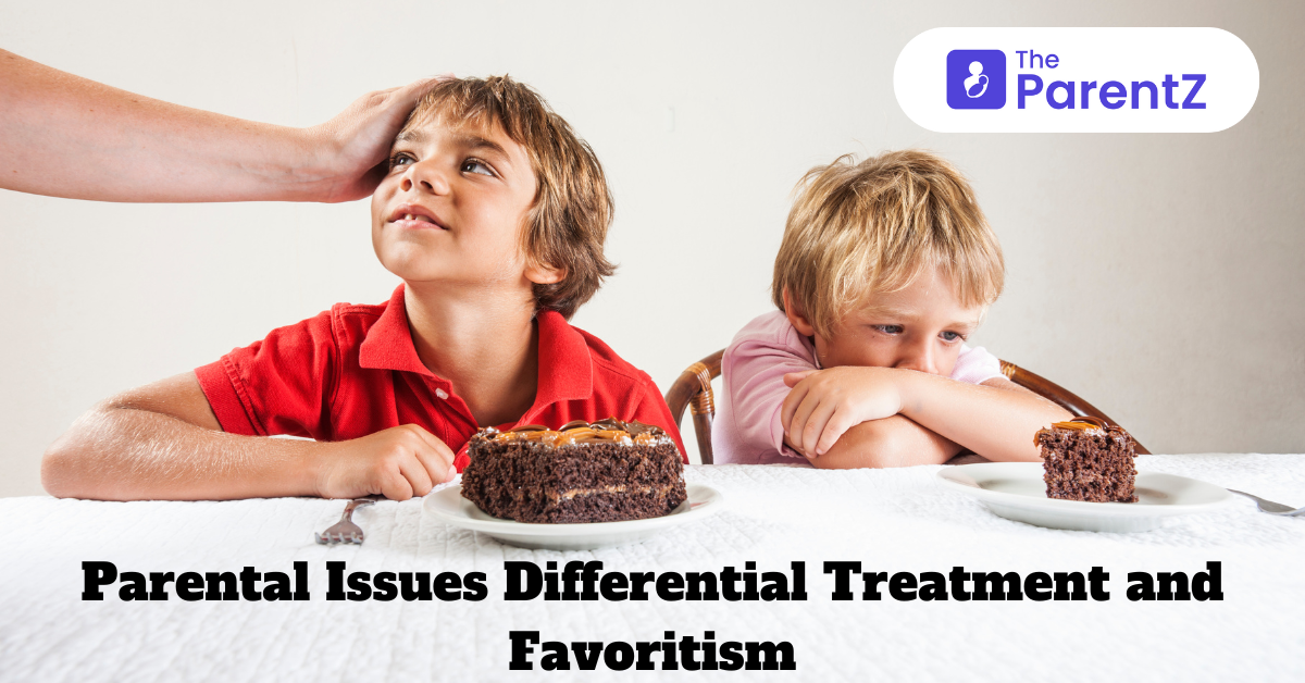 Parental Issues Differential Treatment and Favouritism