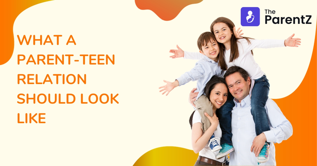 What A Parent-teen Relation Should Look Like?