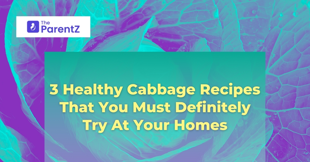 3 Healthy Cabbage Recipes That You Must Definitely Try At Your Homes