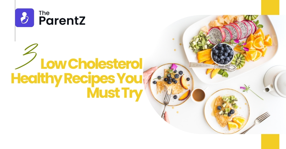 3 Low Cholesterol Healthy Recipes You Must Try