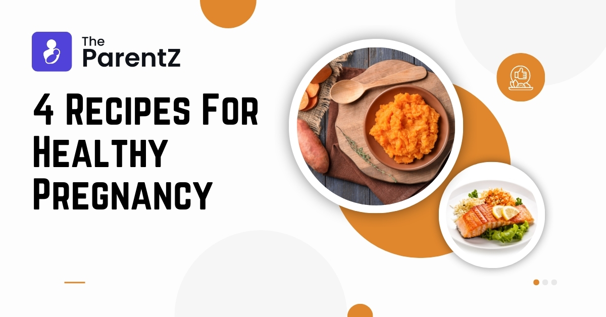 4 Recipes For Healthy Pregnancy You Must Try