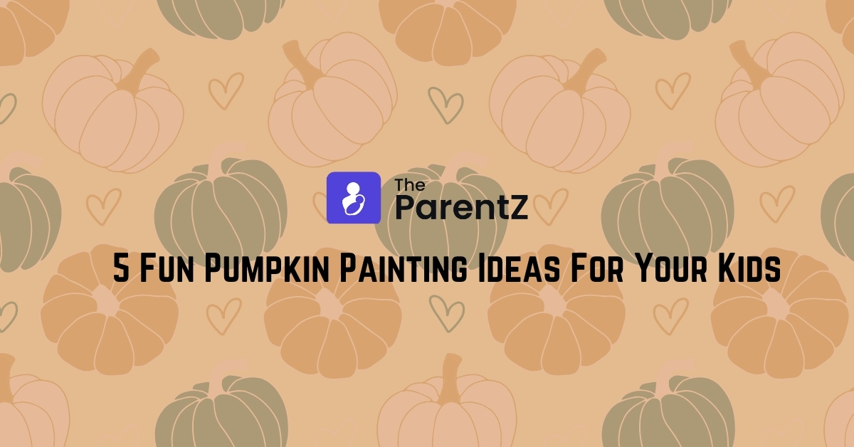 5 Fun Pumpkin Painting Ideas For Your Kids