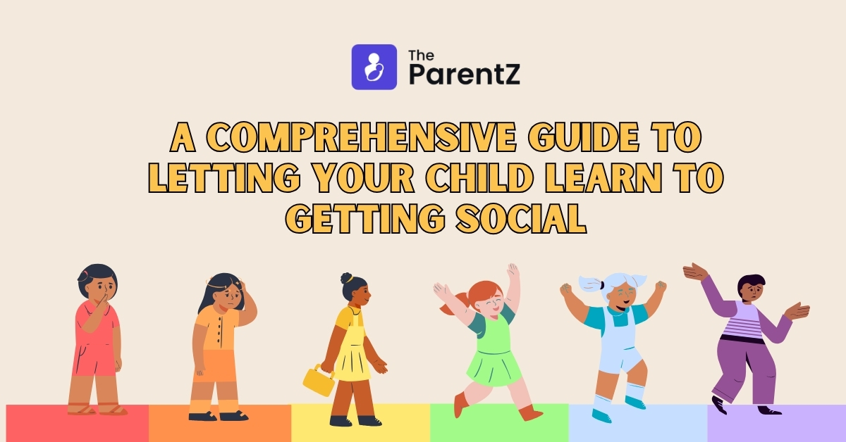 A Comprehensive Guide To Letting Your Child Learn To Getting Social