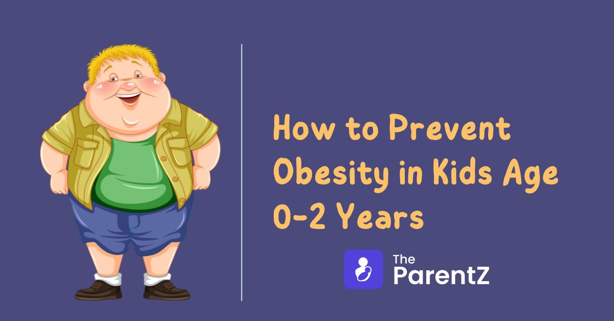 How to Prevent Obesity in Kids Age 0-2 Years
