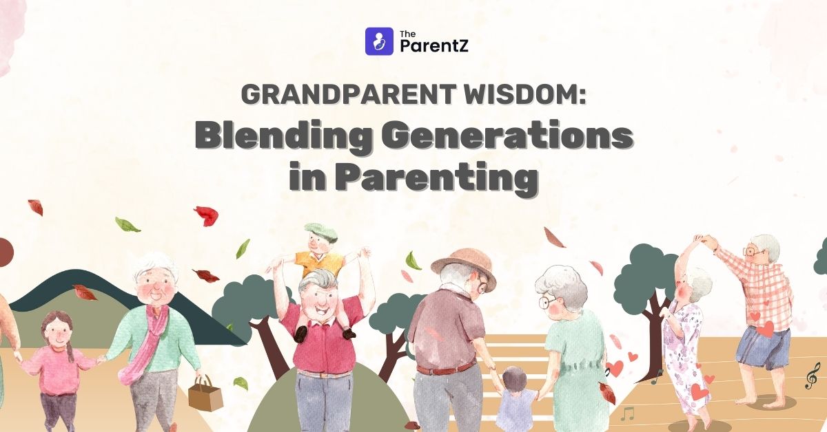 Grandparent Wisdom: Blending Generations in Parenting