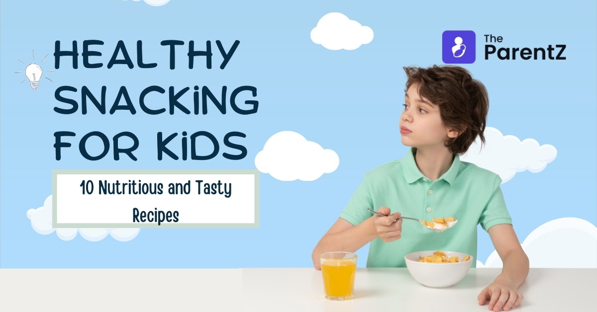 Healthy Snacking for Kids: 10 Nutritious and Tasty Recipes