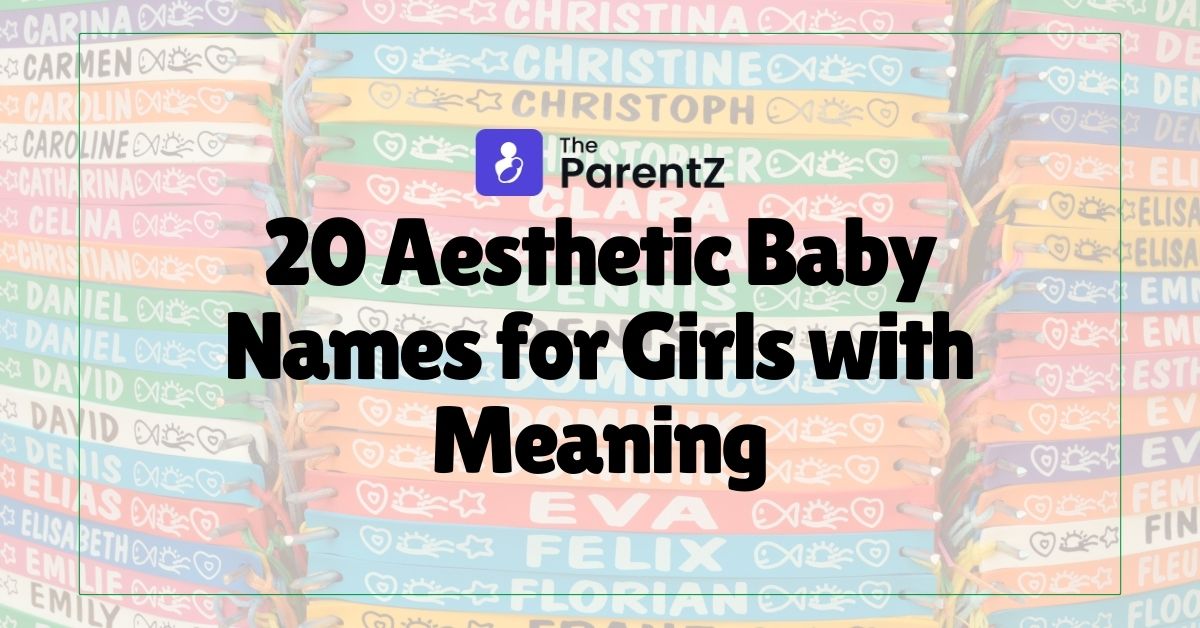 20 Aesthetic Baby Names for Girls with Meaning