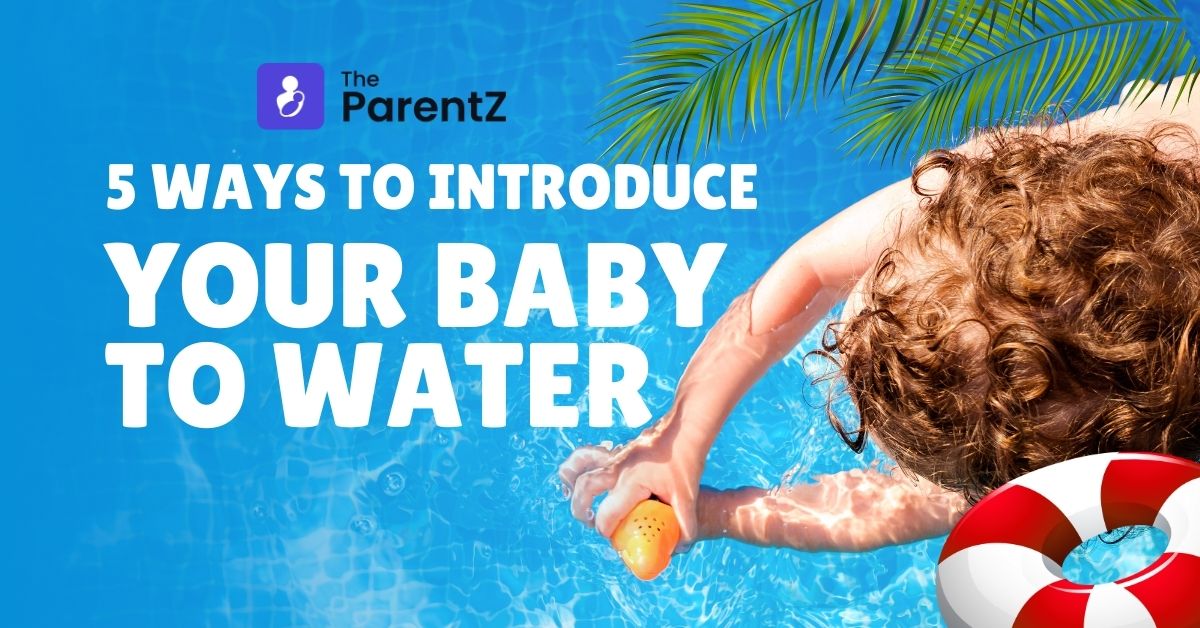 5 Ways To Introduce Your Baby To Water