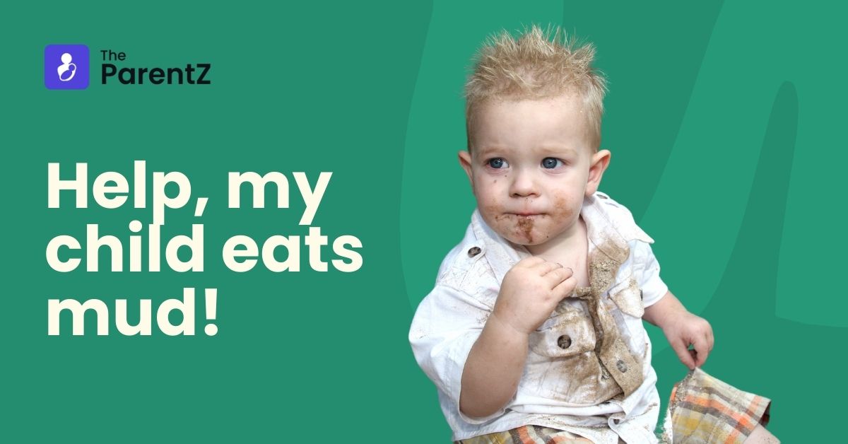 Help, my child eats mud!