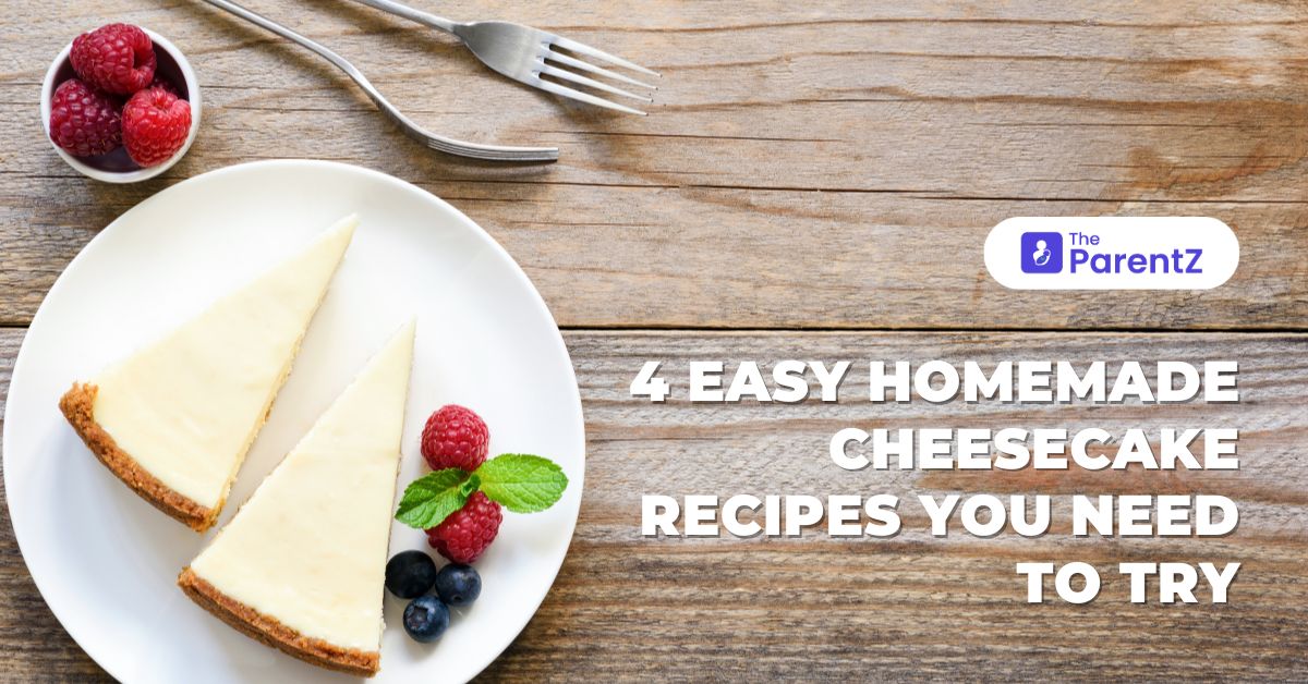 4 Easy Homemade Cheesecake Recipes You Need To Try